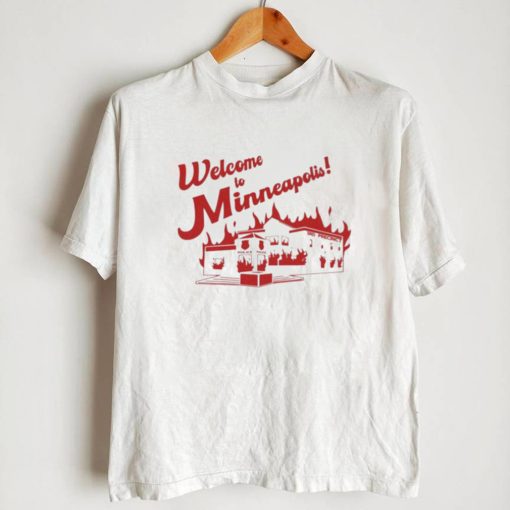 Welcome To Minneapolis fire shirt