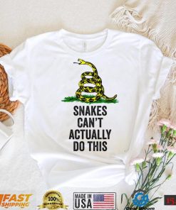 Snakes Can't Actually Do This T Shirt