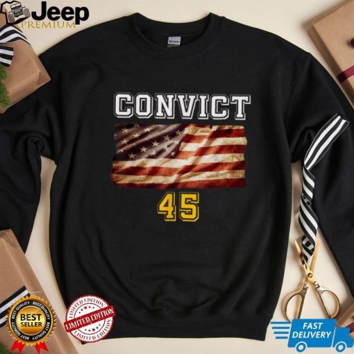 Convict 45 No One Man or Woman Is Above The Law T Shirt