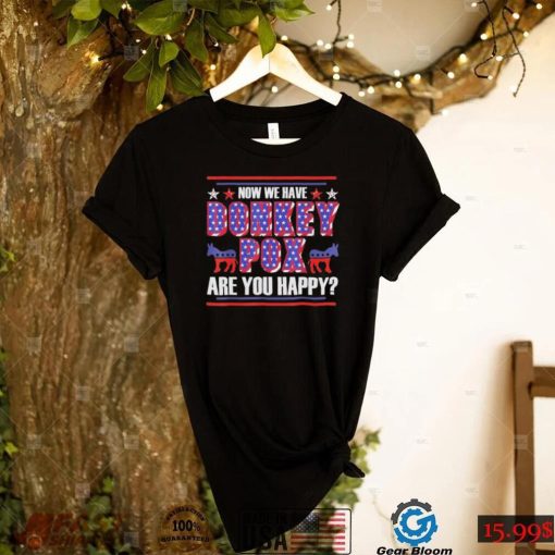 now we have donkey pox are you happy trump 2024 shirt Shirt