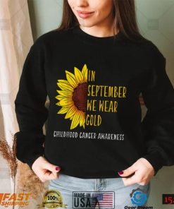 In September Wear Gold Childhood Cancer Awareness Sunflower T Shirt