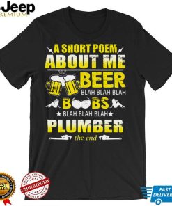 A Short Poem About Me Beer Blah Blah Blah Boobs Blah Blah Blah Plumber The End