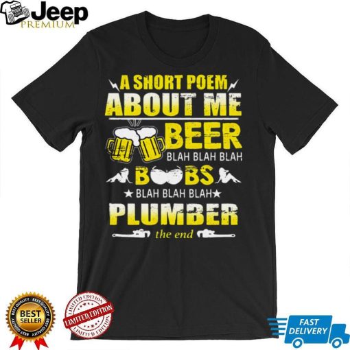 A Short Poem About Me Beer Blah Blah Blah Boobs Blah Blah Blah Plumber The End