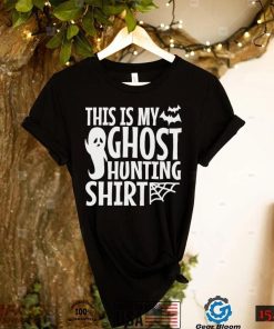 This is my ghost hunting shirt