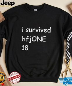 I survived hfjone 18 shirt