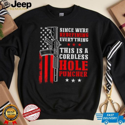 Since We Are Redefining Everything Now Gun Rights (on back) T Shirt