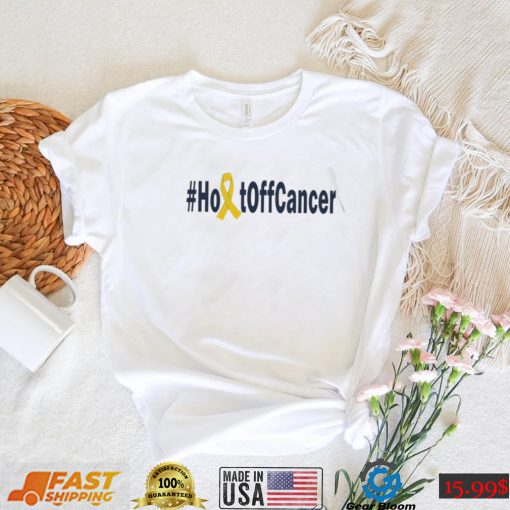 Cancer Holt Off Cancer logo shirt