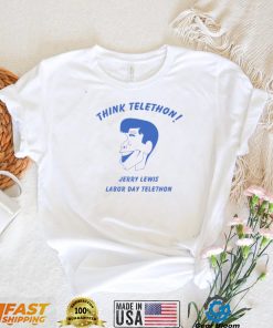 think telethon jerry lewis labor day telethon shirt shirt