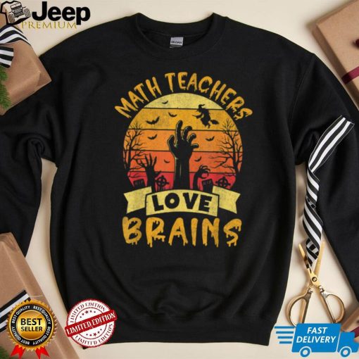 Funny Math Teacher Halloween All Teachers Love Brains T Shirt