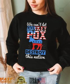 we cant let donkey pox destroy this nation trump 2024 shirt Shirt