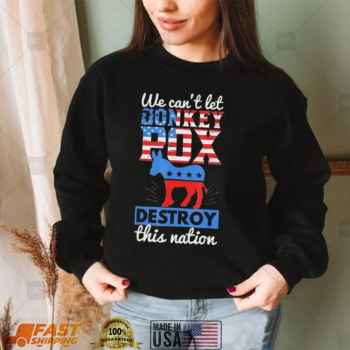 we cant let donkey pox destroy this nation trump 2024 shirt Shirt