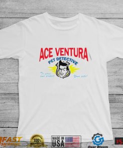 Ace Ventura Pet Detective to serve and protect your pets logo shirt