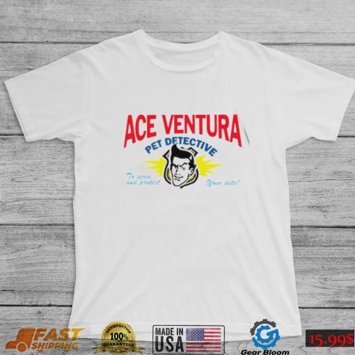 Ace Ventura Pet Detective to serve and protect your pets logo shirt