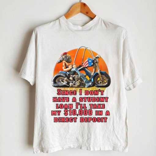 I Don’t Have A Student Loan Debt Motorcycle Biker Freedom T Shirt