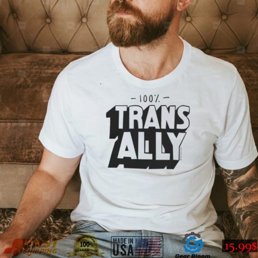 100% Trans All T shirt