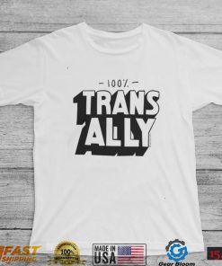 100% Trans All T shirt