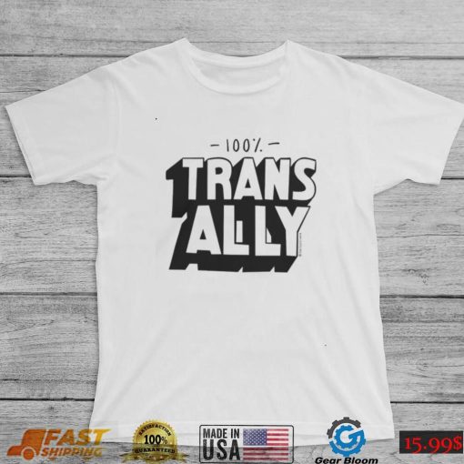 100% Trans All T shirt