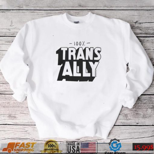 100% Trans All T shirt