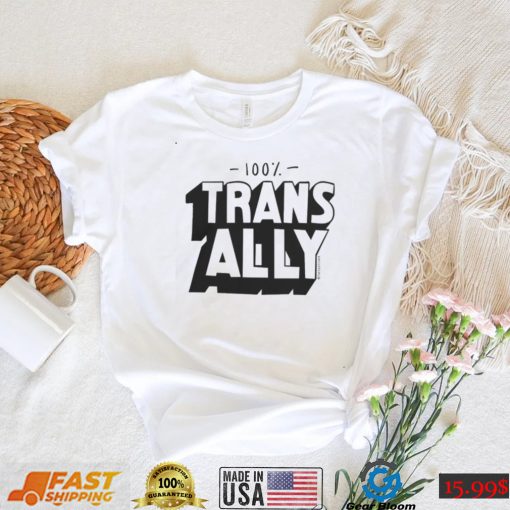 100% Trans All T shirt