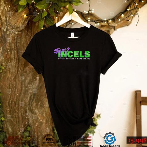 She Hulk Sorry Incels T Shirt