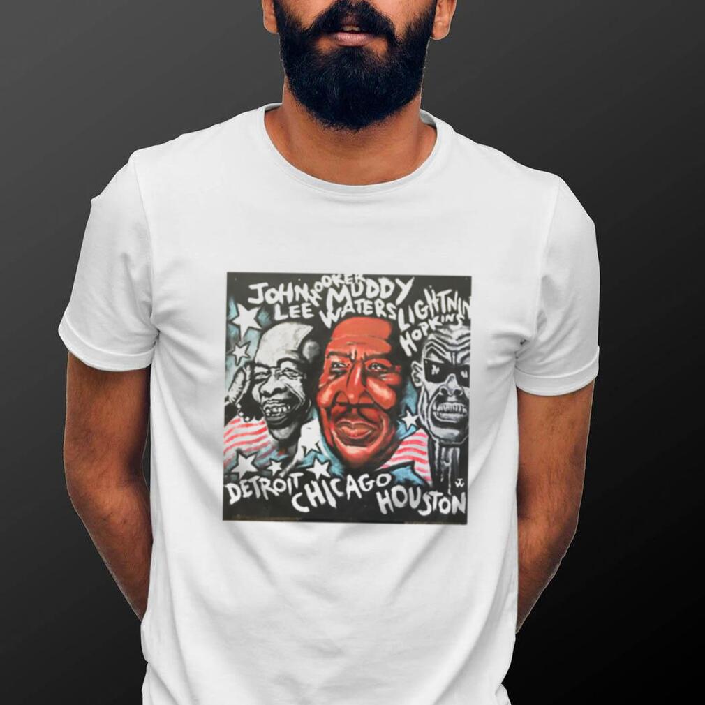 Muddy Waters John Lee Hooker Lightnin’ Hopkins Unisex T Shirt