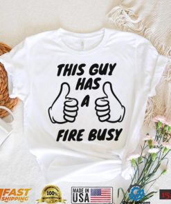 2022 Trending This Guy Has A Fire Bussy Unisex Sweatshirt