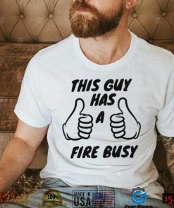 2022 Trending This Guy Has A Fire Bussy Unisex Sweatshirt