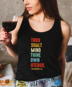 Thou shalt mind thine own uterus shirt