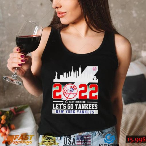 Let’s Go Yankees New York Yankees 2022 AL East Division Champions shirt