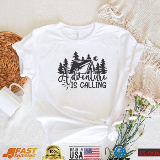 Adventure Is Calling Shirt