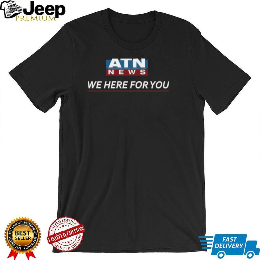 Atn News We Here For You Succession Unisex T shirt