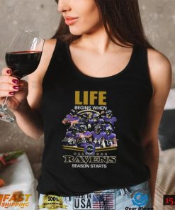 Baltimore Ravens Life Begins When Season Starts Signatures t shirt