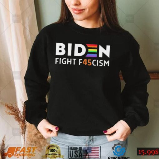 Biden Fight F45cism Lgbtq T shirt