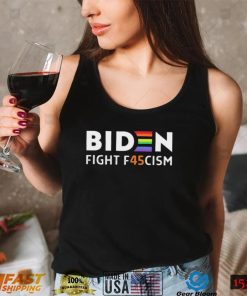 Biden Fight F45cism Lgbtq T shirt