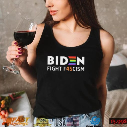 Biden Fight F45cism Lgbtq T shirt