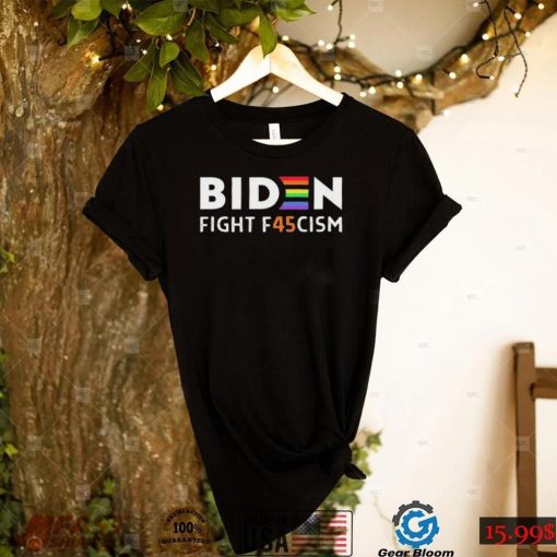 Biden Fight F45cism Lgbtq T shirt