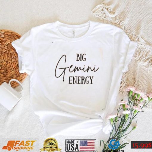 Big Gemini Energy T Shirt, Zodiac Lover T Shirt, Gemini Shirt, Gemini Birthday