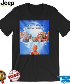 Big dookie hell na you going downstairs shirt
