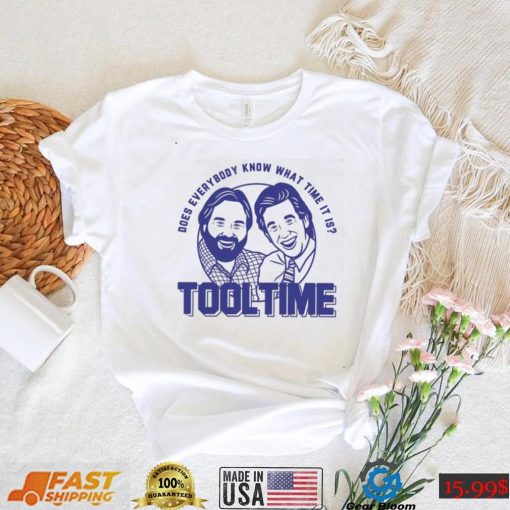 Does everybody know what time it is Tool Time Tim and Al shirt