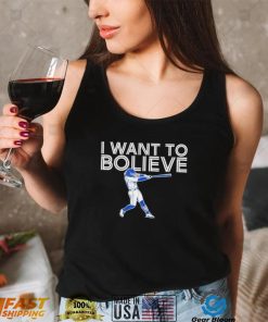 Bo Bichette Toronto Blue Jays I want to Bolieve shirt