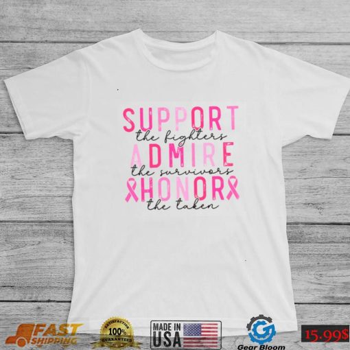 Breast Cancer Ribbon Support Admire Honor T Shirt