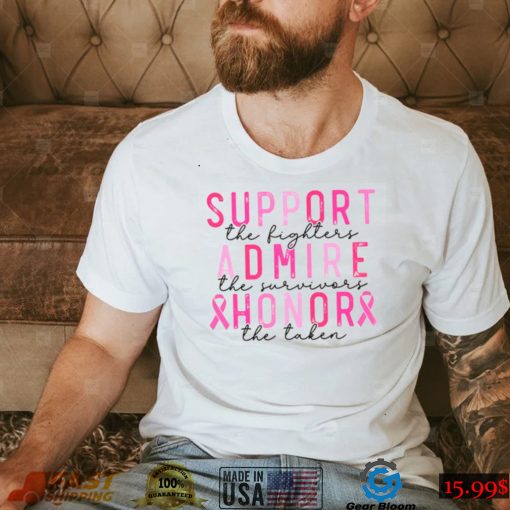 Breast Cancer Ribbon Support Admire Honor T Shirt