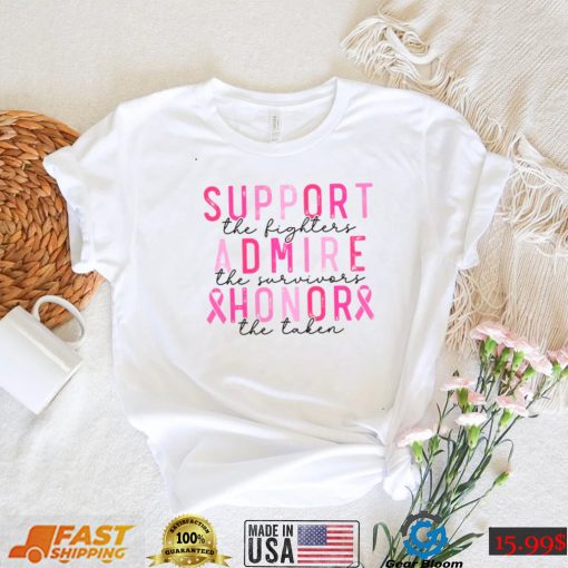 Breast Cancer Ribbon Support Admire Honor T Shirt