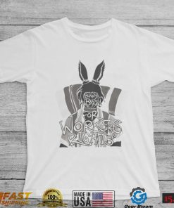 Bunny Boys For Workers Rights Shirt