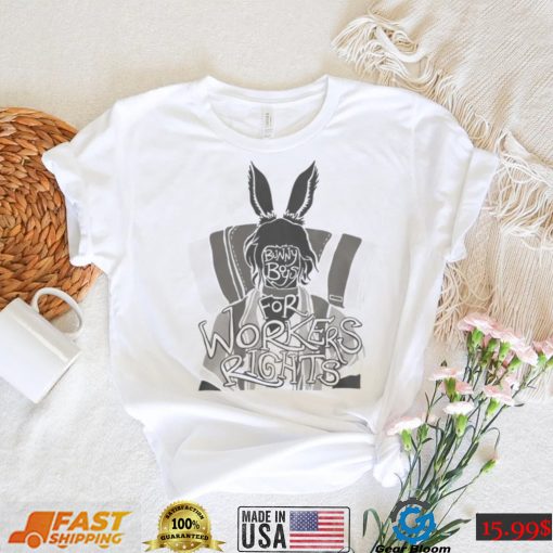 Bunny Boys For Workers Rights Shirt