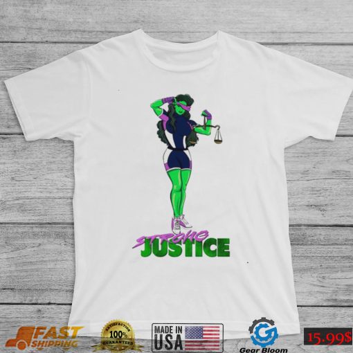 Case Of Strong Justice She Hulk Shirt