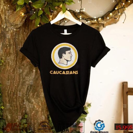 Caucasians T Shirt