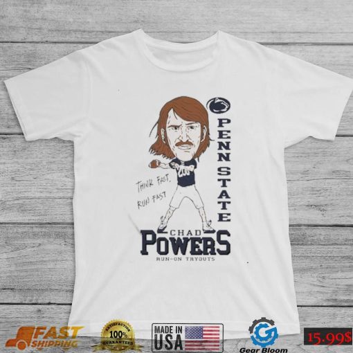 Chad Powers penn state nittany lions think fast run fast Chad Powers run on tryouts t shirt