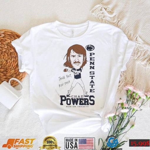 Chad Powers penn state nittany lions think fast run fast Chad Powers run on tryouts t shirt