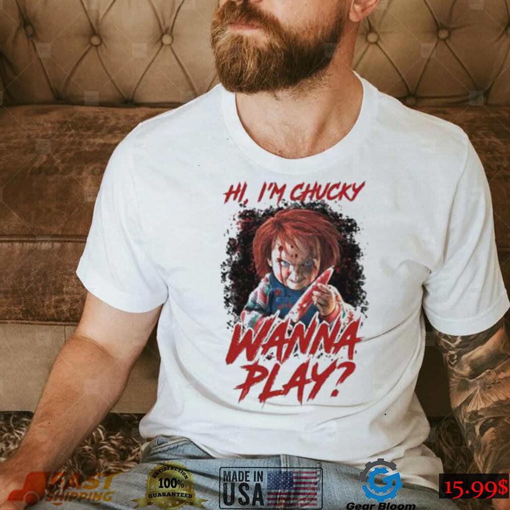Chucky wanna hi I’m chucky wanna play halloween new 2022 shirt